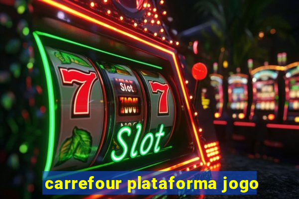 carrefour plataforma jogo